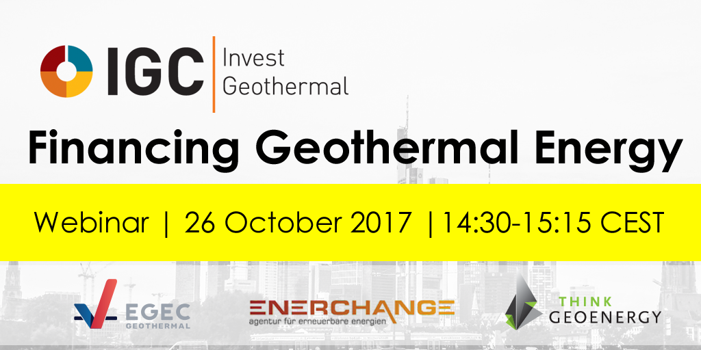 Webinar: Financing geothermal energy – IGC Invest Geothermal Pre-event – 26 Oct. 2017