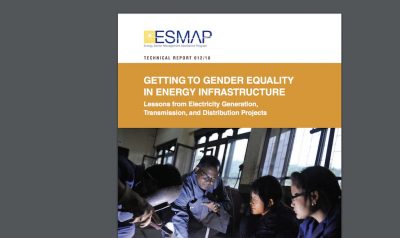 ESMAP: Report on getting to gender equality in energy infrastruture
