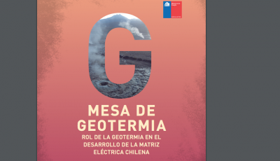 Industry-government collaboration releases report on geothermal in Chile’s electricity matrix