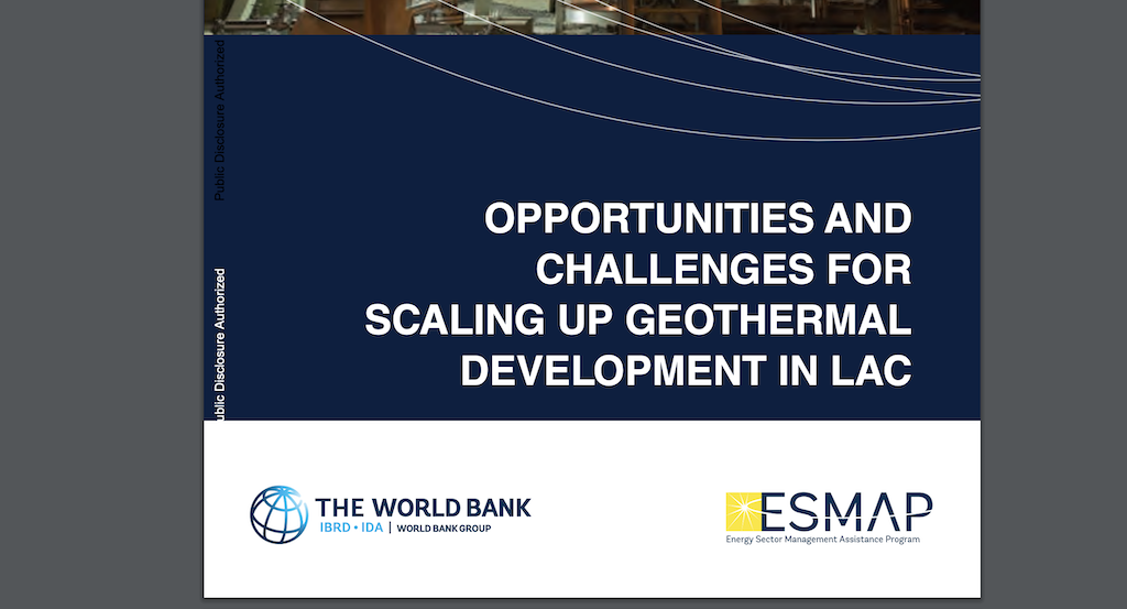 World Bank reports on the opportunities & challenges for scaling up geothermal development in LAC