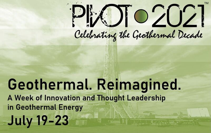 Pivot2021 event – Geothermal. Reimagined – July 19-23, 2021