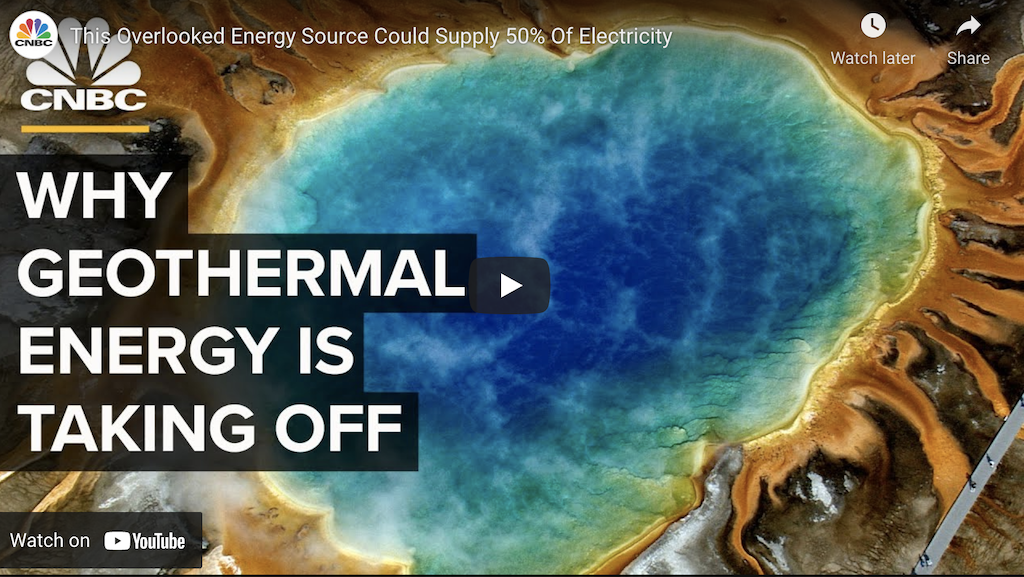 CNBC and why there are signs that geothermal is taking off