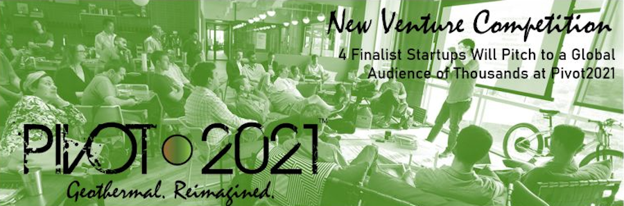 PIVOT2021 Geothermal Reimagined New Venture Competition