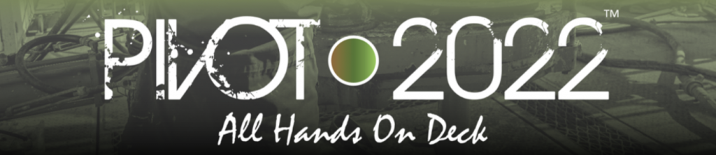 Registration open for PIVOT 2022 – All Hands on Deck
