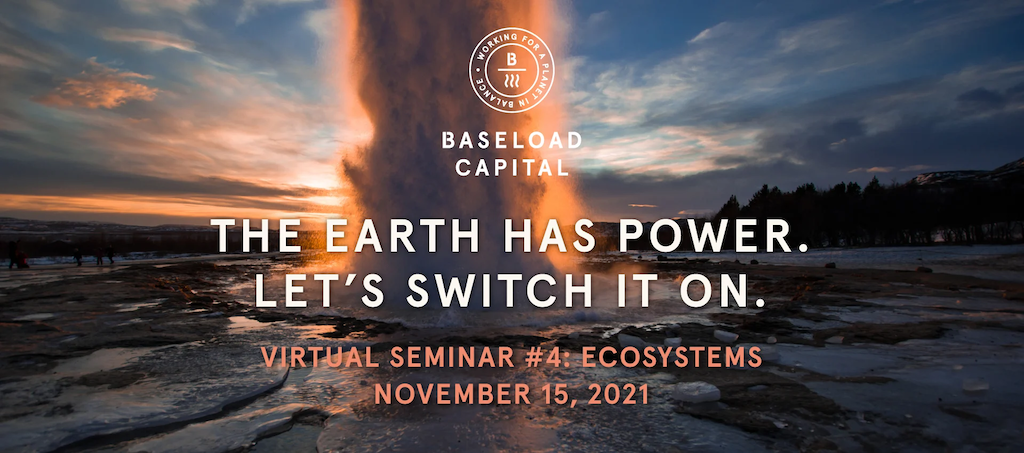 Ecosystems – Virtual Seminar by Baseload Capital, Nov. 15, 2021