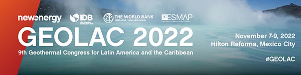 9th Geothermal Congress for Latin America and the Caribbean – November 7 to 9, 2022 – Mexico