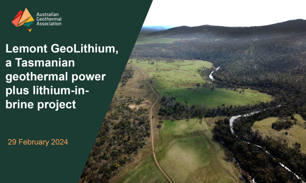 Webinar – Lemont GeoLithium, a Tasmanian geothermal & lithium project, 29 February 2024
