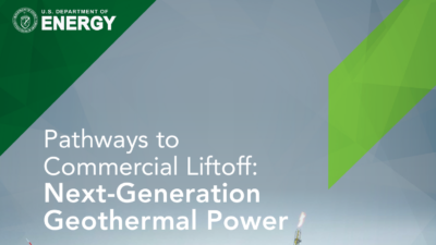 US DOE publishes report on Commercial Liftoff of Next-Generation Geothermal