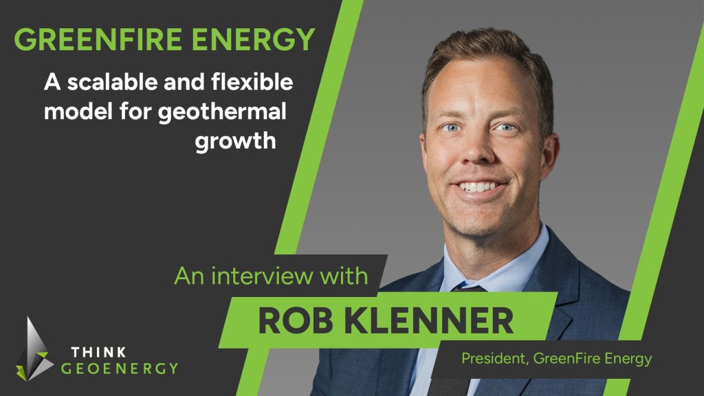 GreenFire Energy – A scalable and flexible model for geothermal growth