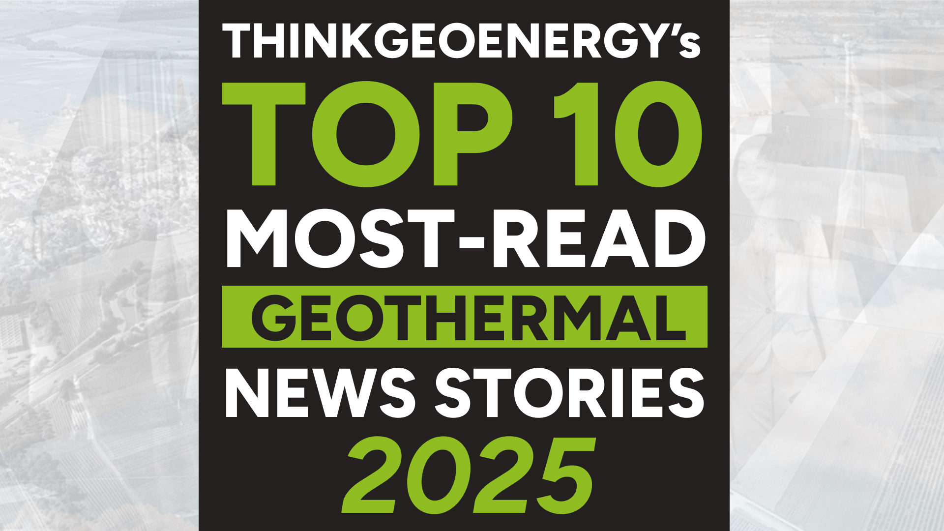 A look back at 2025: ThinkGeoEnergy’s Top 10 most-read geothermal news stories